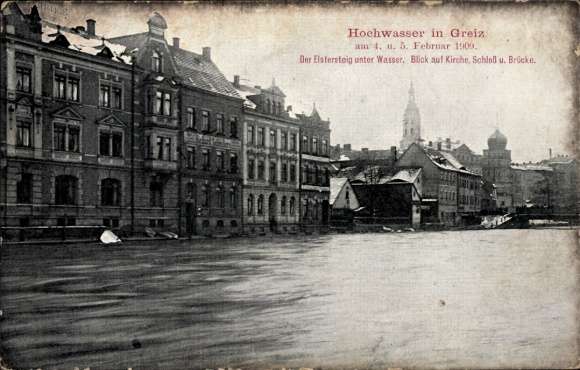 Ak Greiz im Vogtland Thüringen, Hochwasser 1909, Elstersteig unter Wasser, Kirche, Schloss, Brücke
