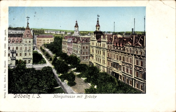 Ak Döbeln in Sachsen, Döbeln i. S., Königstrasse mit Brücke, farbige Ansicht, Verlag 0. Ball