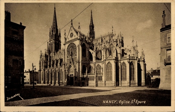 Ak Nancy Meurthe et Moselle, Eglise St Epure,  gotische Architektur, keine Personen, keine Hakenk