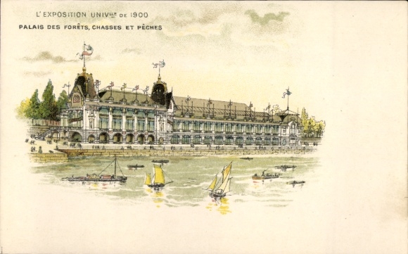 Litho Paris, Weltausstellung 1900, Palais des Forêts, Chasse, Pêche
