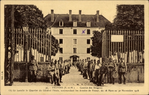 Ak Provins Seine et Marne, Caserne des Dragons, General Pétain, Militär, 16. März bis 30. Novembe