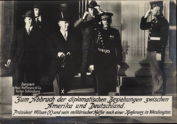 Ak Zum Abbruch der diplomatischen Beziehungen zw. Amerika und Deutschland, Präsident Wilson