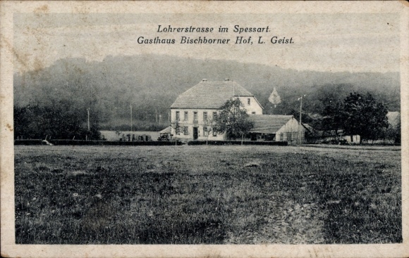 Postcard Lohrerstraße Neuhütten im Spessart, Gasthaus Bischborner Hof