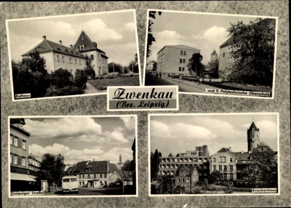 Postcard Zwenkau in Saxony, Town Hall, 1st Polytechnic High School, Leipziger Straße, Hospital