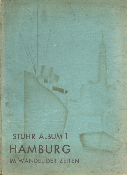 Stuhr-Album 1 Hamburg through the ages Collection picture album of the Stuhr coffee roastery Hamburg 1930