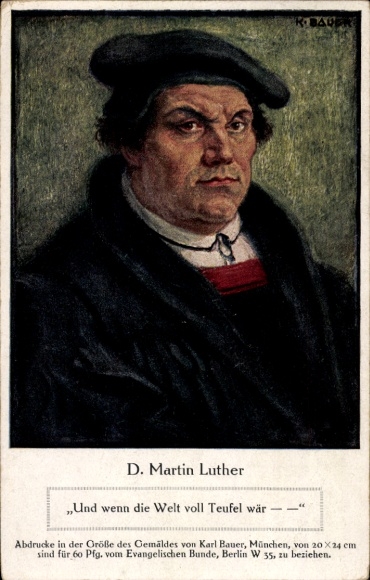 Artist Postcard Bauer, Karl, reformer Martin Luther, portrait, And if the world were full of devils