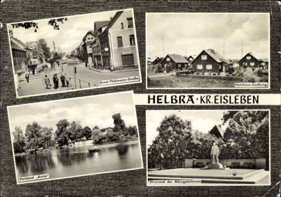 Ak Helbra, Ernst-Thälmann-Straße, Holzhaus-Siedlung, Parkbad Anna, Ehrenmal der Märzgefallenen