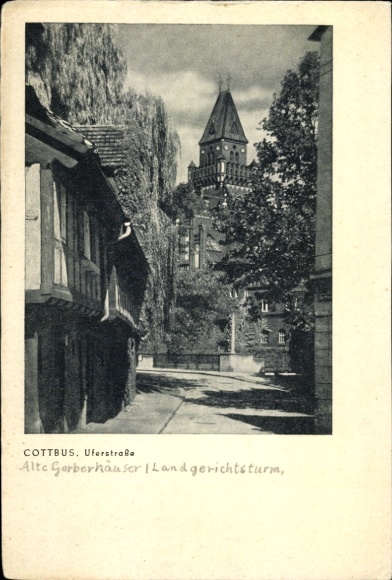 Ak Cottbus in der Niederlausitz, Uferstraße, Alte Gerberhäuser, Landgerichtsturm