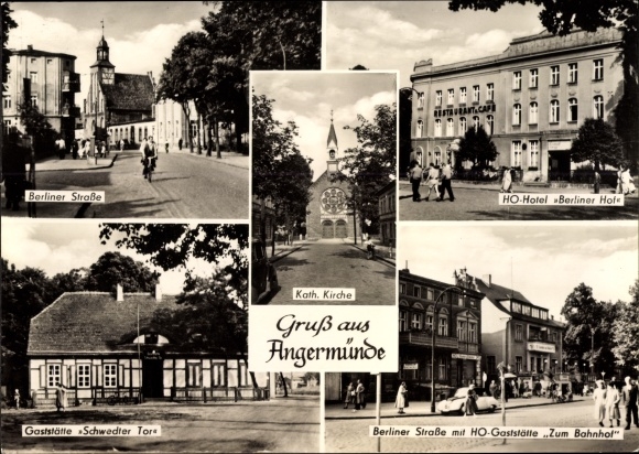 Ak Angermünde Uckermark, Gaststätten Schwedter Tor u. Zum Bahnhof, HO Hotel Berliner Hof, Kirche