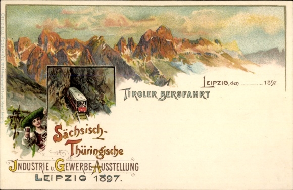 Litho Leipzig, Sächsisch Thüringische Industrie und Gewerbeausstellung 1897, Tiroler Bergfahrt