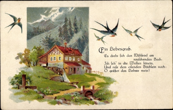 Ak Liebesgruß, Es dreht sich das Mühlrad am rauschenden Bach..., Wohnhaus, Schwalben