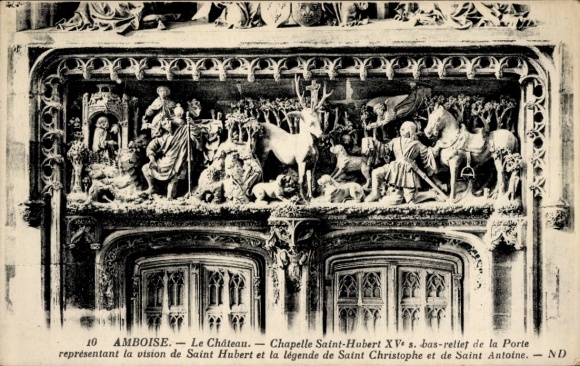 Ak Amboise Indre et Loire, Château, Chapelle Saint-Hubert, Relief mit Saint Hubert, Saint Christo