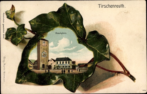 Ivy leaf Chromo-Litho Tirschenreuth in Upper Palatinate Bavaria, Deschplatz
