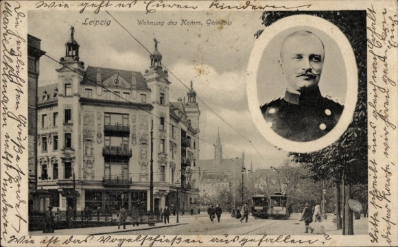 Ak Leipzig, Wohnung des Komm. Generals, Geschäfte, Straßenbahn, Portrait König Friedrich August III.