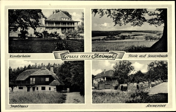 Postcard Steimel in the Westerwald, children&#39;s home, Sensenbach, hunting lodge, Annenhof