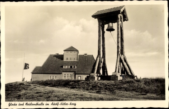 Postcard Dieksanderkoog Friedrichskoog in Dithmarschen, Adolf Hitler Koog, bell, Neulandhalle