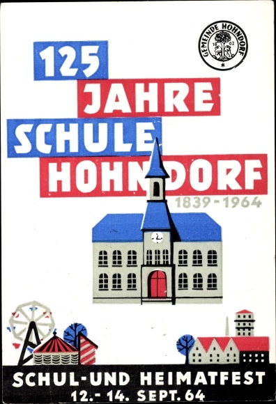 Ak Hohndorf im Erzgebirge, 125 Jahre Schule, 1839 bis 1964, Schul und Heimatfest September 1964