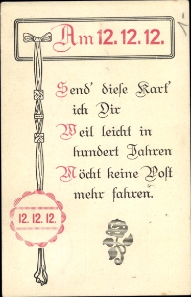 Postcard special date 12 12 1912, I am sending you this card because it will be light in a hundred years..
