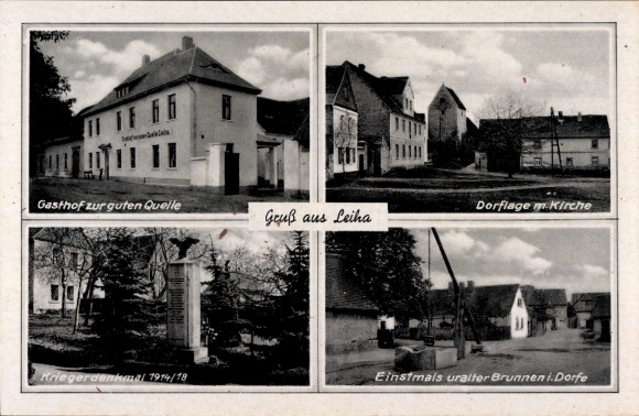 Ak Leiha Roßbach Braunsbedra, Gasthof Zur guten Quelle, dorpslocatie, kerk, oorlogsmonument