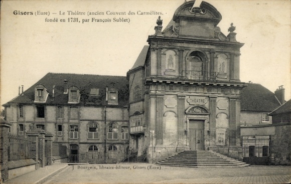 Ak Gisors Eure, Theatergebäude, ehemaliger Karmelitenkloster, gegründet 1731, Bourgeix, Verlag