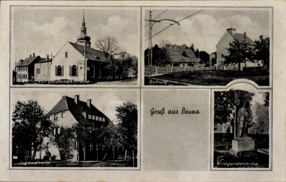 Ak Beuna Merseburg an der Saale, Gasthof zur goldenen Krone, Schule, Jugendheim, Kriegerdenkmal