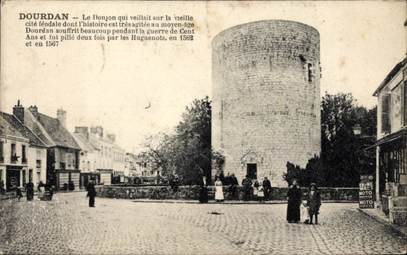 Ak Dourdan Essonne,  Donjon, alte Stadt, Geschichte, Krieg der Hundert Jahre, Hugenotten