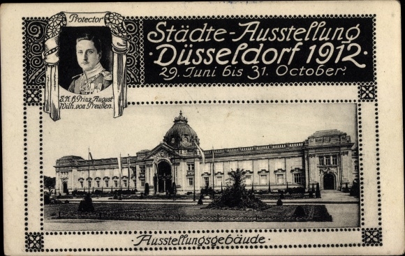 Ak Düsseldorf, Städte Ausstellung 29.06.-31.10. 1912, Ausstellungsgebäude, Prinz August Wilhelm