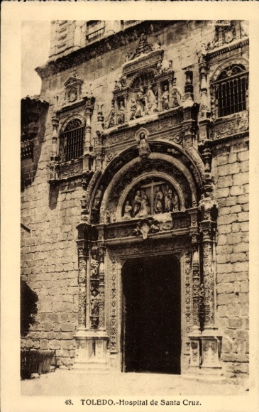 Ak Toledo Kastilien La Mancha Spanien, Hospital de Santa Cruz,   Fassade, kunstvolle Verzierungen