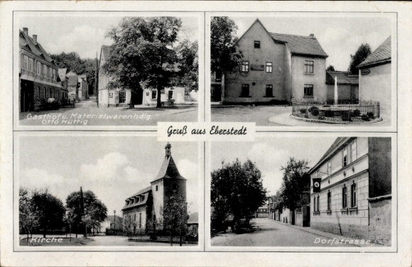 Ak Eberstedt in Thüringen, Gasthof Otto Hüttig, Kirche, Dorfstraße
