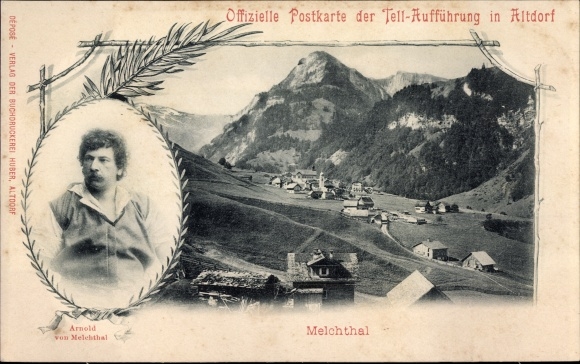 Ak Melchtal Halbkanton Obwalden, Tell optreden in Altdorf, Arnold v. Melchthal, zicht op de plaats