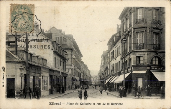 Ak Elbeuf Seine Maritime, Straßenansicht von  Place du Calvaire, rue de la Barrière, historisc...