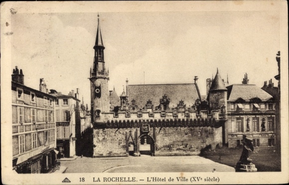 Ak La Rochelle Charente Maritime, L'Hôtel de Ville,  15. Jahrhundert, Stadtansicht