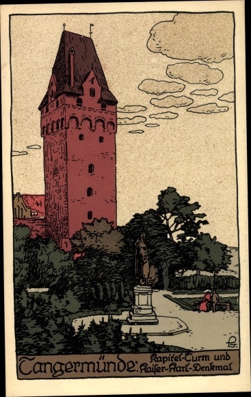 Lithography Postcard Tangermünde in Saxony Anhalt, chapter tower and Emperor Karl monument