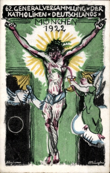 Artist Postcard Munich, 62nd General Assembly of the Catholics of Germany 1922, Jesus on the Cross