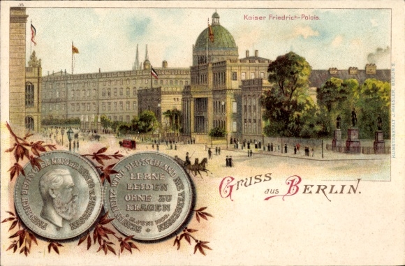 Litho Berlin, Kaiser Friedrich Palais, Münze, Portrait, Sinnspruch