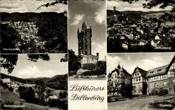 Ak Dillenburg in Hessen, Teilansicht, Marbachtal, Kurhaus, Wilhelmsturm, Nanzenbachtal