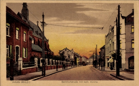 Postcard Haan in the Rhineland, Bahnhofstrasse, Catholic Church