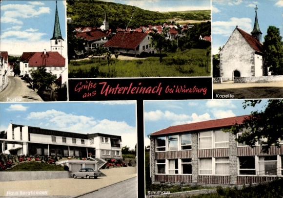 Postcard Unterleinach Leinach in Lower Franconia, chapel, church, house Bergfrieden, schoolhouse