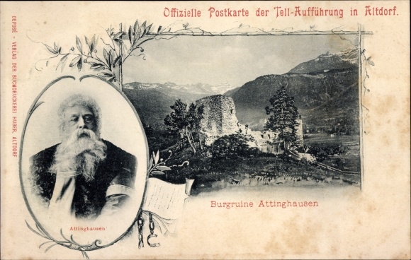 Ansichtkaart Kanton Attinghausen Uri, Uri-gids Werner von Attinghausen, kasteelruïne, Tell-performance Altdorf