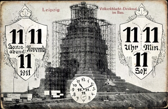 Postcard Leipzig, Battle of the Nations Monument under construction, 11.11.1911, 11:11, date