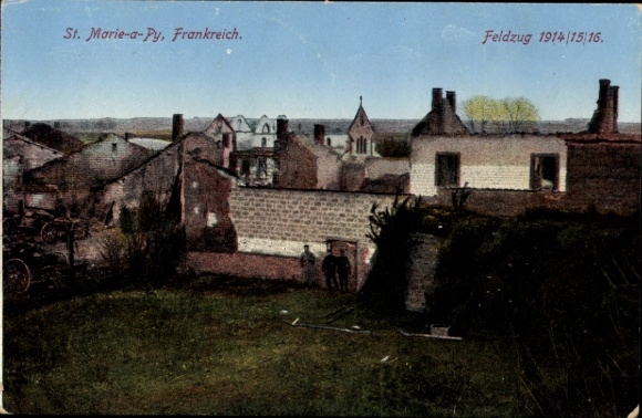 Ak Sainte Marie à Py Marne, Feldzug 1914 bis 1916, Häusertrümmer
