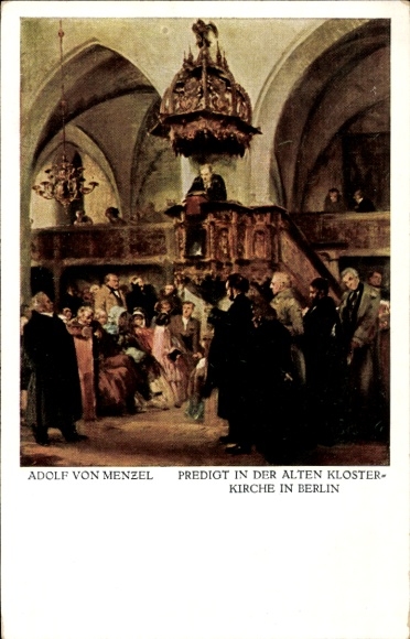 Künstler Ak Adolf v. Menzel, Berlin Mitte, Predigt in der alten Klosterkirche