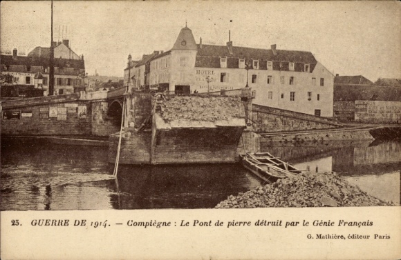 CPA Compiègne Oise, Le Pont de pierre détruit par le Génie Français, Guerre de 1914