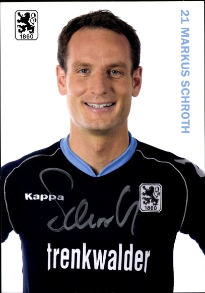 Autogrammkarte Fußballer Markus Schroth, TSV 1860 München, Autogramm