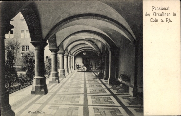 Postcard Cologne on the Rhine, Ursuline Boarding School, Wandelhalle