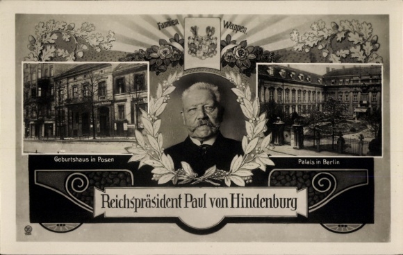 PC Reich President Paul von Hindenburg, birthplace in Posen, palace in Berlin