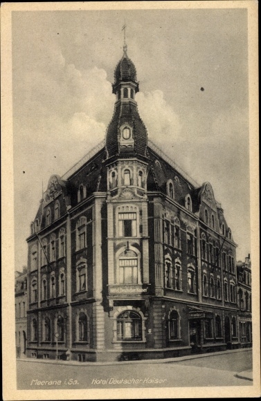 Postcard Meerane in Sachsen, street section with a corner view of the Hotel Deutscher Kaiser