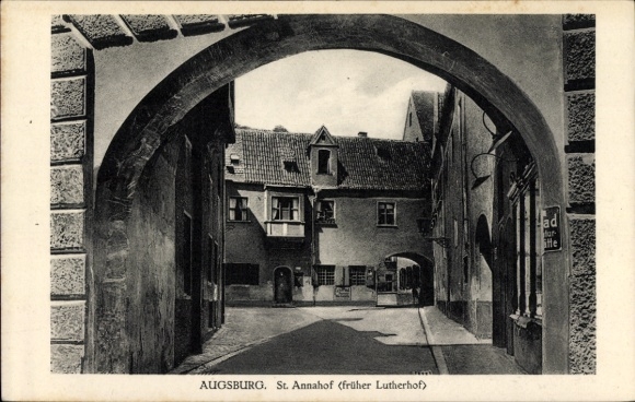 Postcard Augsburg in Swabia, St. Annahof, formerly Lutherhof, meaning, Martin Luther