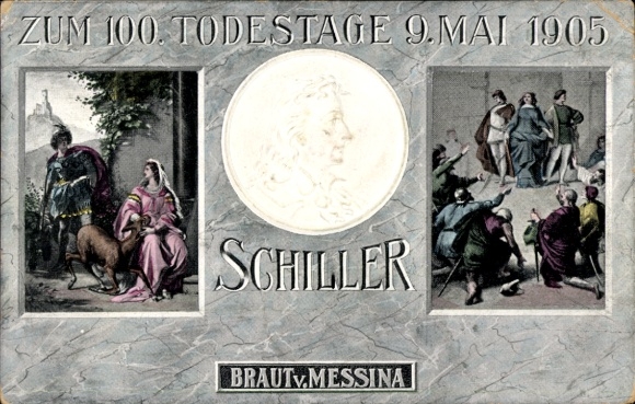 Präge Ak Schriftsteller Friedrich von Schiller, 100. Todestag, Braut von Messina
