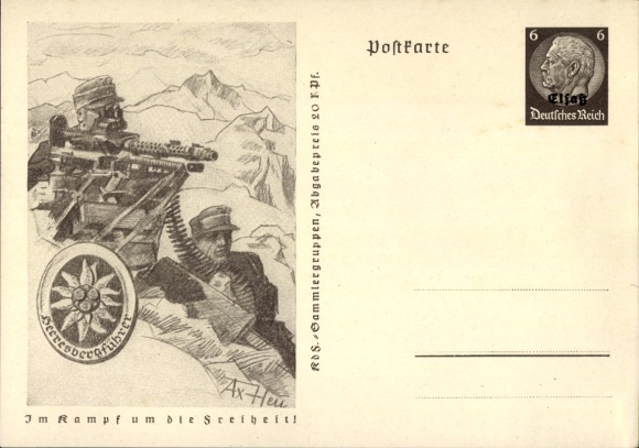 Postal stationery Postcard Axster Heudtlaß, In the fight for freedom, Wehrmacht, Army mountain guide at the MG